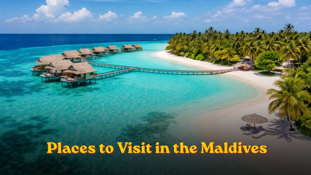 Places to Visit in the Maldives